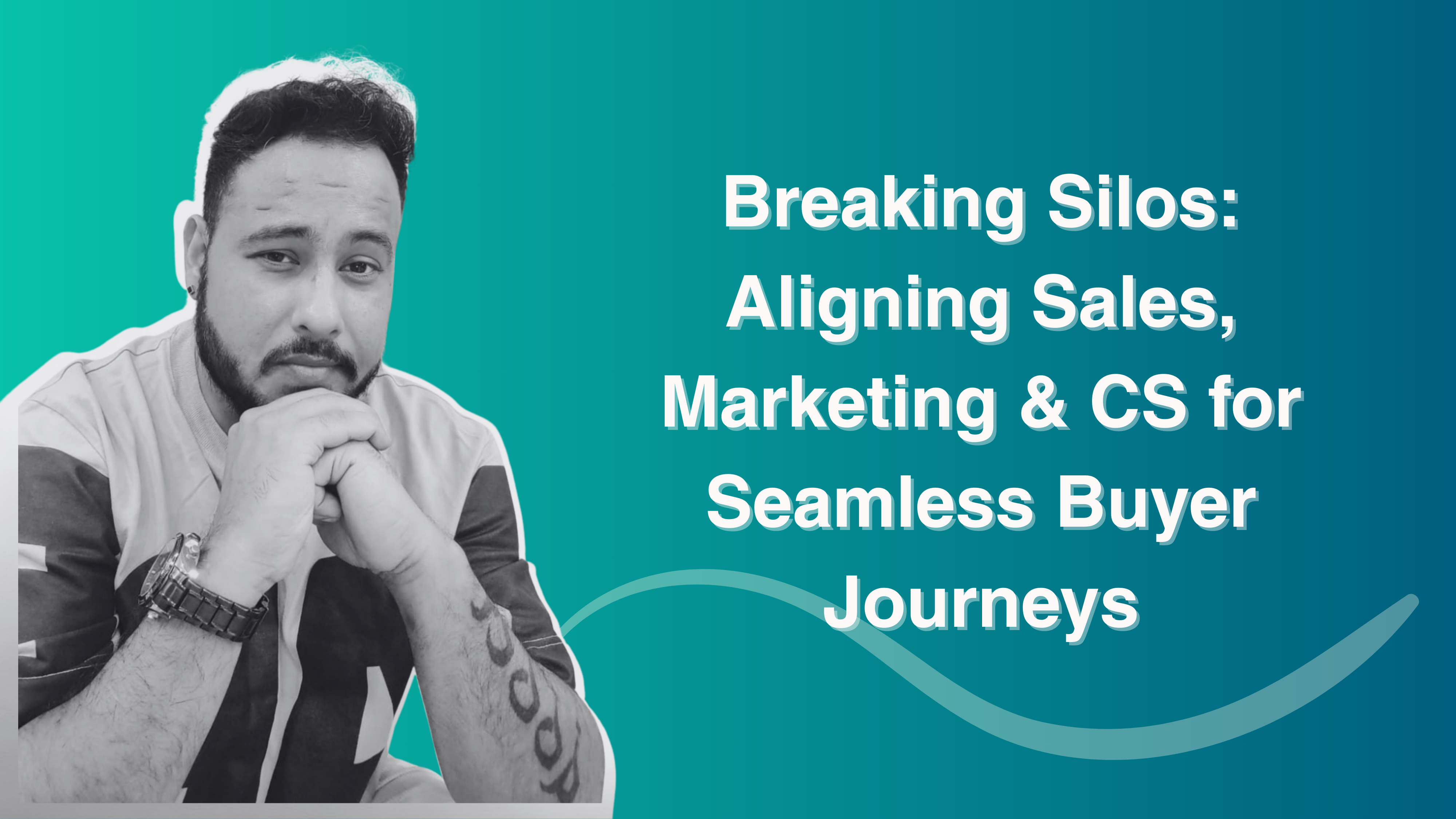 Breaking Silos: Aligning Sales, Marketing & CS for Seamless Buyer Journeys